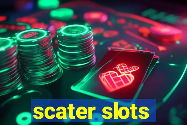 scater slots