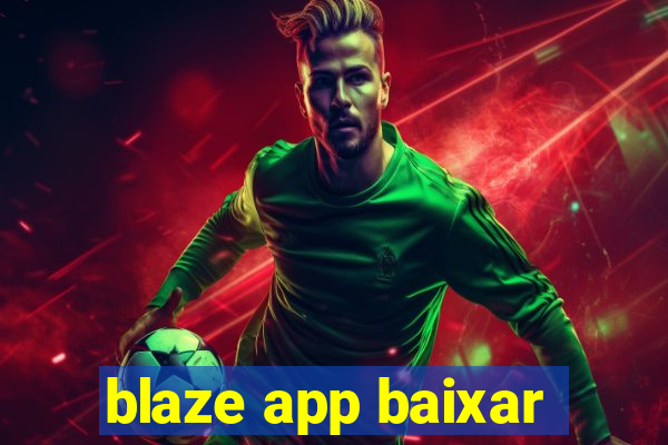 blaze app baixar