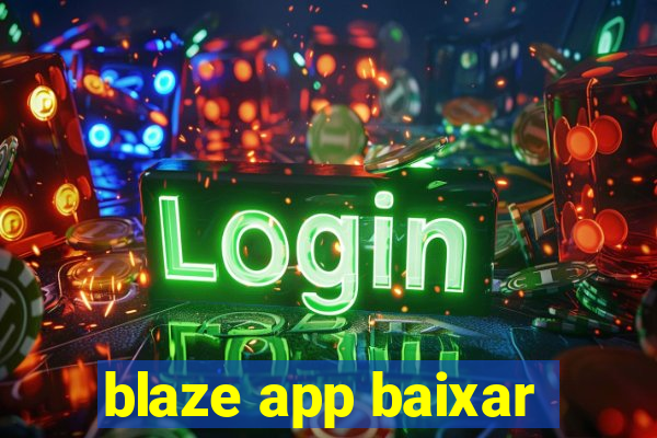 blaze app baixar