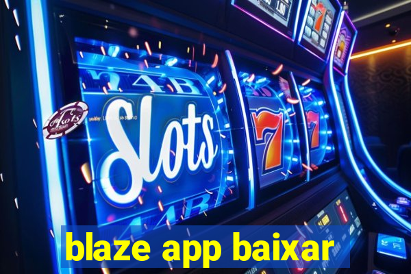 blaze app baixar