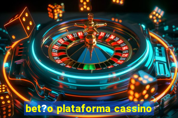 bet?o plataforma cassino