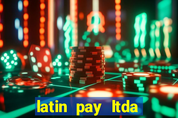 latin pay ltda jogos online