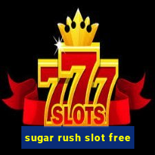 sugar rush slot free