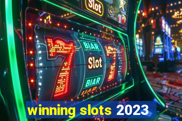 winning slots 2023