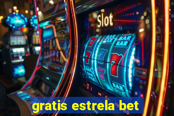 gratis estrela bet