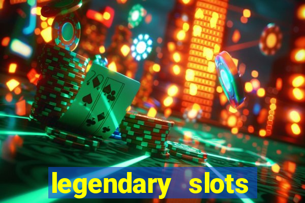 legendary slots play store