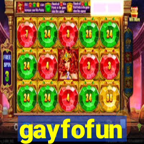 gayfofun