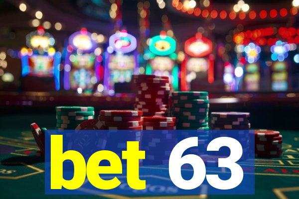 bet 63