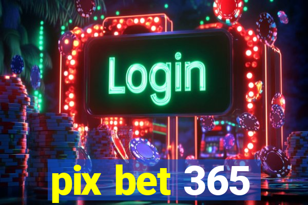 pix bet 365