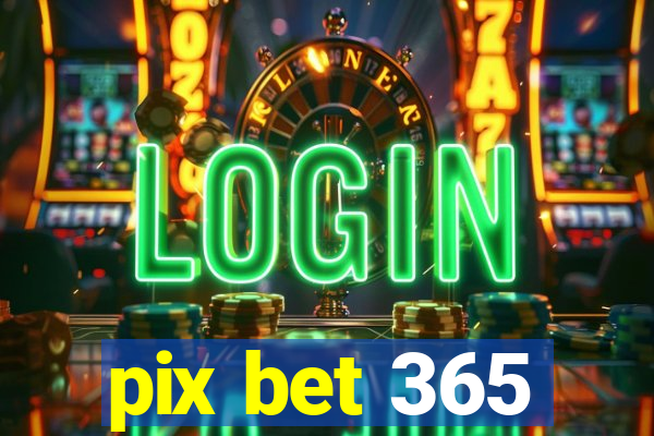 pix bet 365