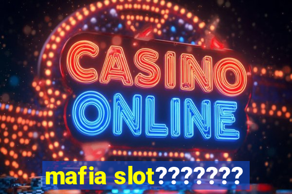 mafia slot???????