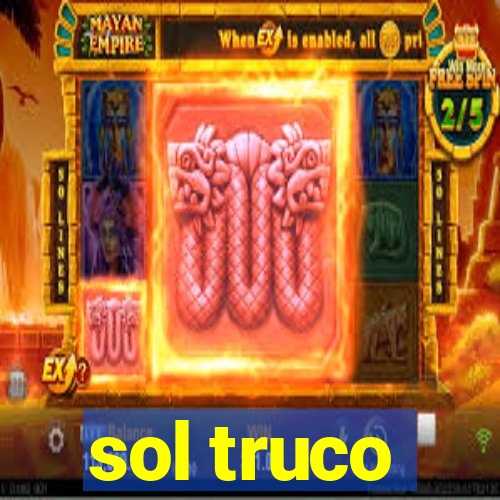 sol truco