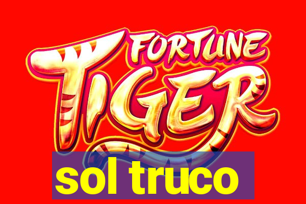 sol truco