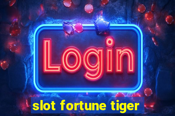 slot fortune tiger