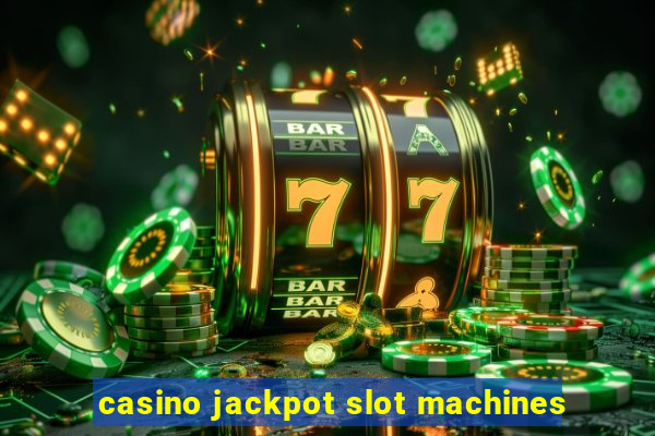 casino jackpot slot machines