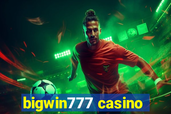 bigwin777 casino