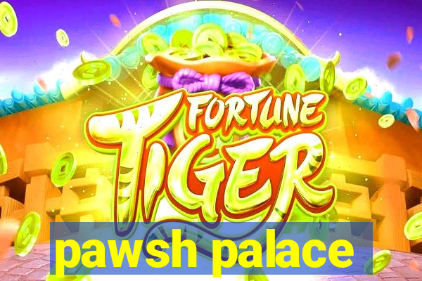 pawsh palace