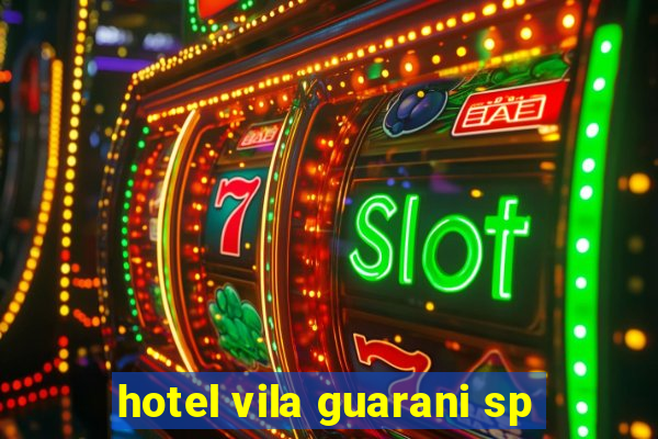 hotel vila guarani sp