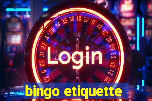 bingo etiquette