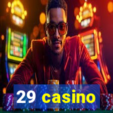 29 casino