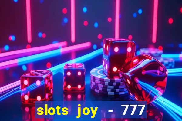 slots joy - 777 vegas casino