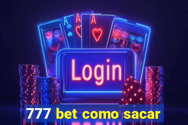 777 bet como sacar