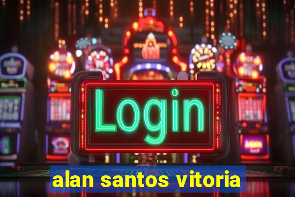 alan santos vitoria