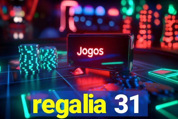 regalia 31