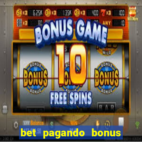 bet pagando bonus no cadastro