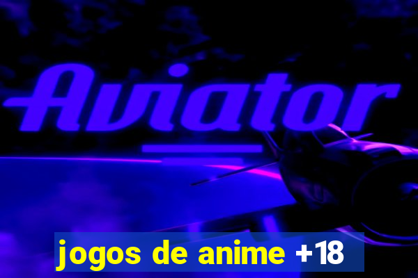 jogos de anime +18