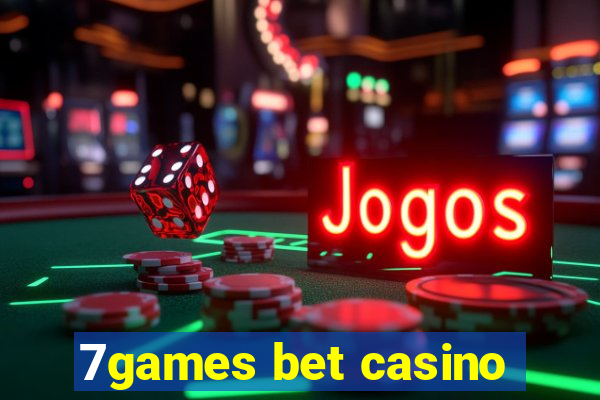 7games bet casino