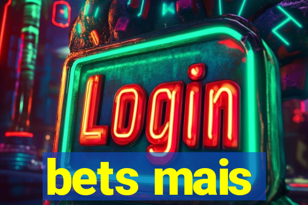 bets mais