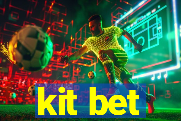 kit bet