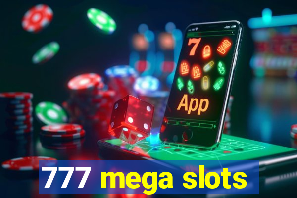 777 mega slots