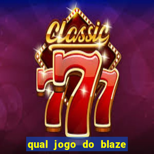 qual jogo do blaze dá mais dinheiro