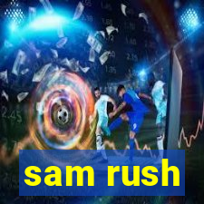 sam rush