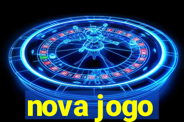 nova jogo