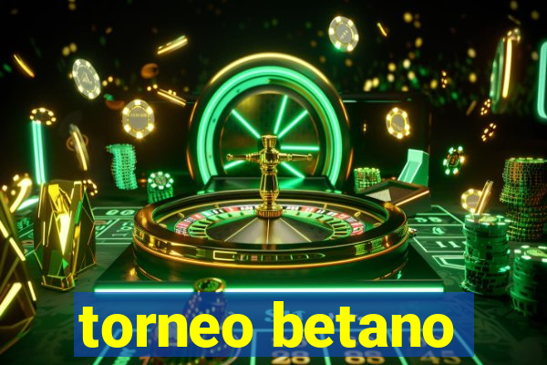 torneo betano