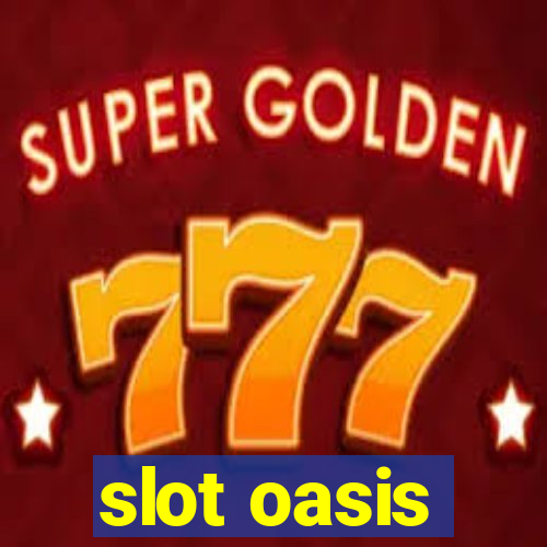 slot oasis