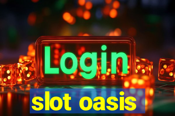 slot oasis