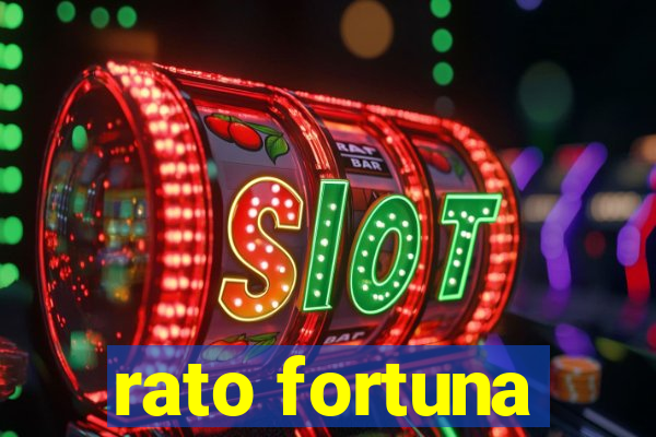 rato fortuna