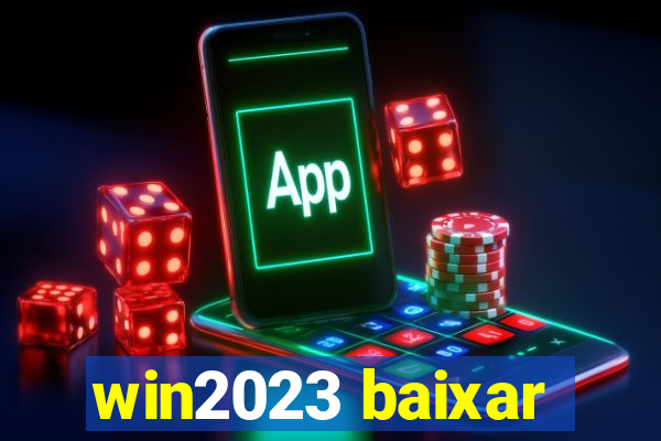 win2023 baixar