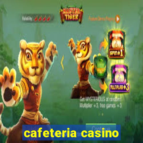 cafeteria casino