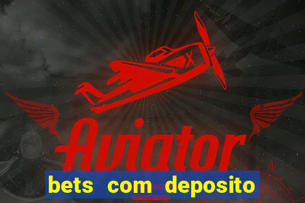 bets com deposito de 1 real