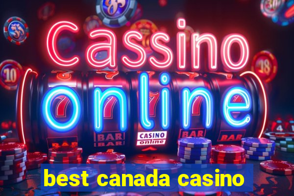 best canada casino