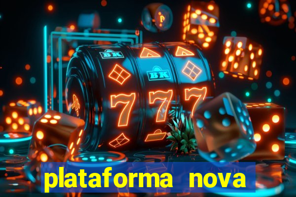 plataforma nova pagando no cadastro casino