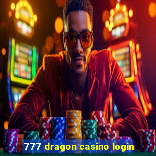 777 dragon casino login