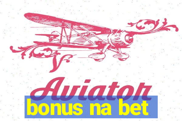 bonus na bet