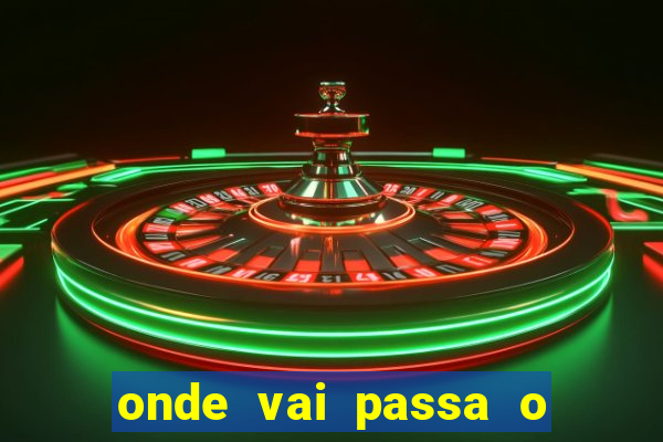 onde vai passa o jogo do cear谩