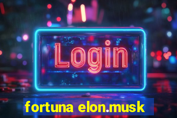 fortuna elon.musk